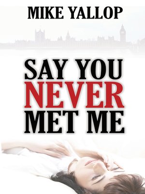 cover image of Say You Never Met Me